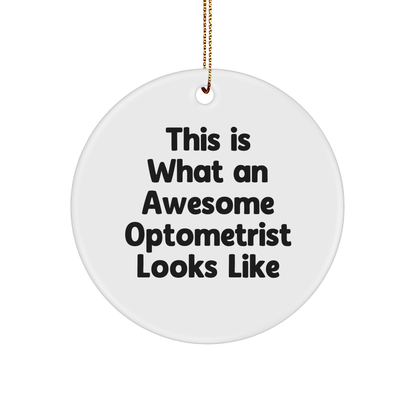 Gifts from Family to Awesome Optometrist - This Is What An Awesome Optometrist Looks Like, Funny Circle Ornament, Christmas Unique Gifts for Optometrist - Image 1