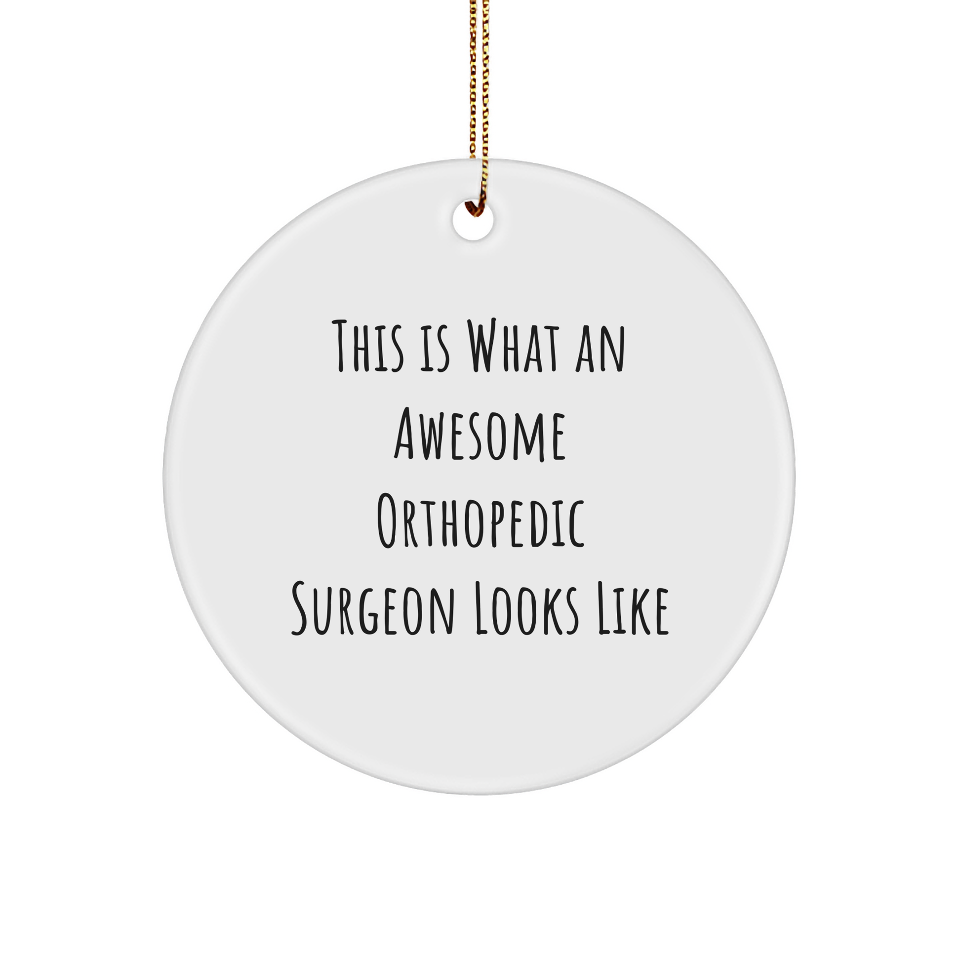 Orthopedic Surgeon Gifts from Friends - Awesome Orthopedic Surgeon Quote Circle Ornament, Gifts for Orthopedic Surgeon Men, Women, Family, and Friends, Christmas Unique Ideas - Image 1