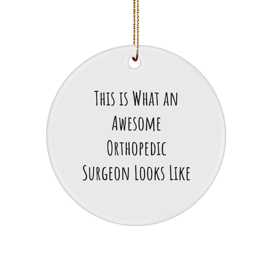 Orthopedic Surgeon Gifts from Friends - Awesome Orthopedic Surgeon Quote Circle Ornament, Gifts for Orthopedic Surgeon Men, Women, Family, and Friends, Christmas Unique Ideas - Image 1