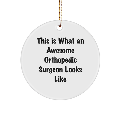 Funny Orthopedic Surgeon Gifts from Friends, Gifts for Orthopedic Surgeon, This Is What An Awesome Orthopedic Surgeon Looks Like Circle Ornament, Christmas Unique - Victory Thru Vision 
