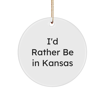 Funny Kansas Gifts from Friends and Family - 'I'd Rather Be In Kansas' Circle Ornament for Christmas - Victory Thru Vision 