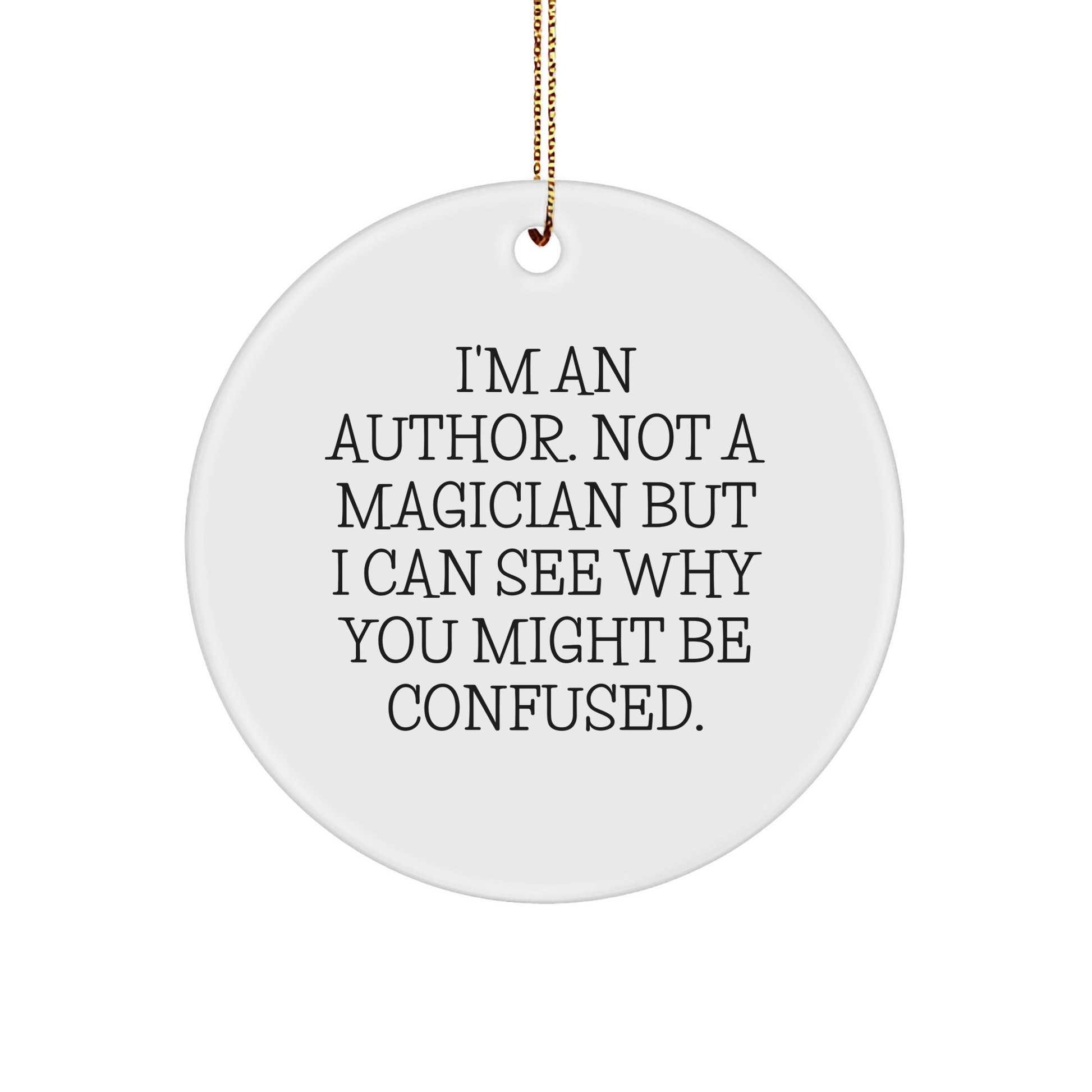 Author Gifts from Friends, Funny Christmas Circle Ornament for Men, Women, or Family - Image 1