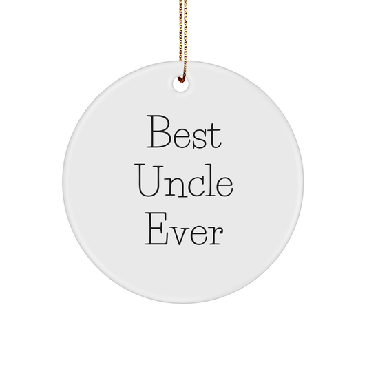 Funny Uncle Quote Circle Ornament, Gifts for Uncle from Family, Unique Christmas Decoration - Image 1