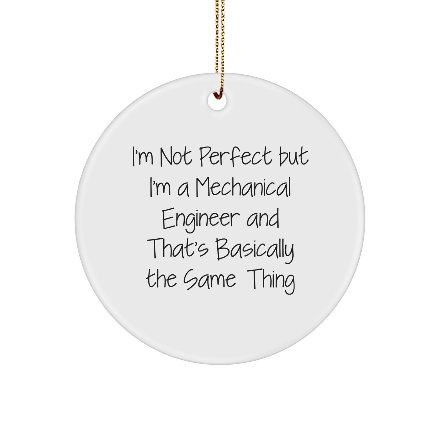 Mechanical Engineer Circle Ornament, Funny Quote, Gifts from Men to Friends, Christmas Unique Presents for Him - Image 1