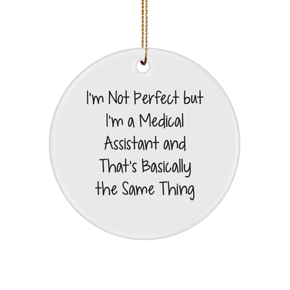 Medical Assistant Gifts from Friends, 'I'm Not Perfect' Funny White Circle Ornament for Christmas - Image 1