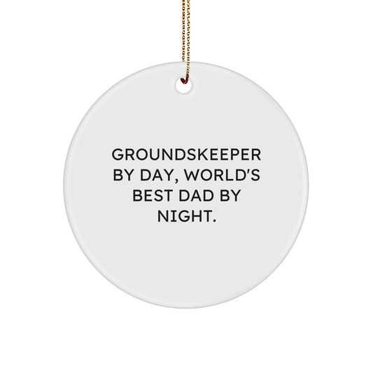 groundskeeper By Day, World's Best Dad By Night. - Funny Circle Ornament Gifts from Family to groundskeeper - Christmas Unique Gifts - Image 1