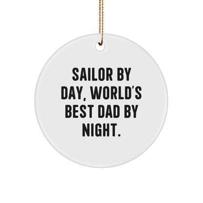 Sailor Gifts for Christmas - Circle Ornament, Funny Quote 'Sailor By Day, World's Best Dad By Night.' - Gifts from Dad to Sailor - Victory Thru Vision 