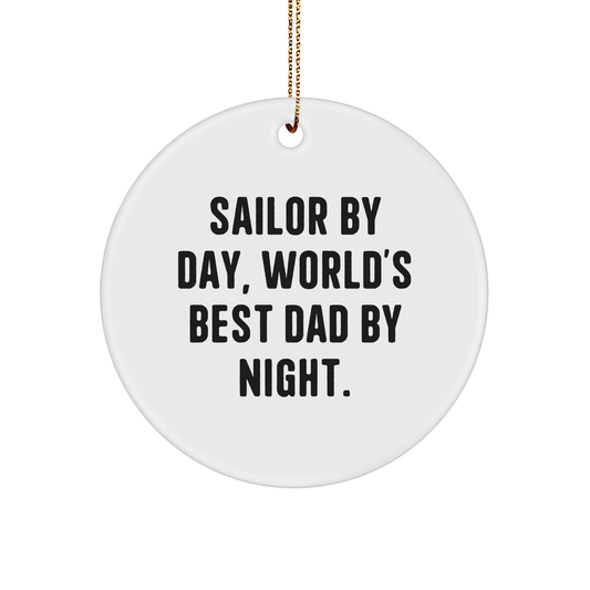 Sailor Gifts for Christmas - Circle Ornament, Funny Quote 'Sailor By Day, World's Best Dad By Night.' - Gifts from Dad to Sailor - Victory Thru Vision 