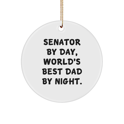 Senator Gifts from Friends - Circle Ornament with Funny Quote 'Senator By Day, World's Best Dad By Night.' - Unique Christmas Unique Gift for Senator or Dad - Image 1
