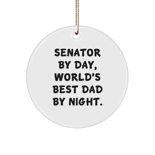 Senator Gifts from Friends - Circle Ornament with Funny Quote 'Senator By Day, World's Best Dad By Night.' - Unique Christmas Unique Gift for Senator or Dad - Image 1