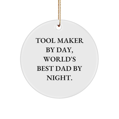 Tool Maker Gifts: Circle Ornament, Funny Quote, 'By Day, World's Best Dad By Night', Gifts for Tool Maker Men, Christmas Unique - Victory Thru Vision 