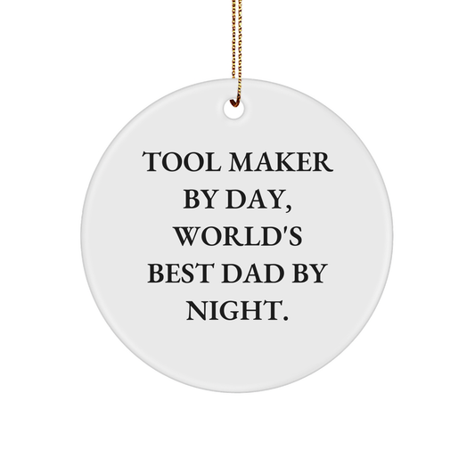 Tool Maker Gifts: Circle Ornament, Funny Quote, 'By Day, World's Best Dad By Night', Gifts for Tool Maker Men, Christmas Unique - Victory Thru Vision 
