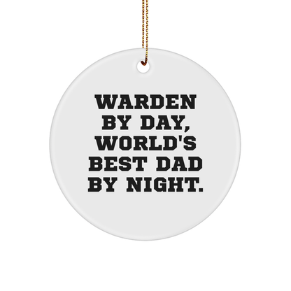 Warden Gifts for Men - Funny Circle Ornament, 'Warden By Day, World's Best Dad By Night' - Christmas Unique Gifts from Dad to Son - Victory Thru Vision 