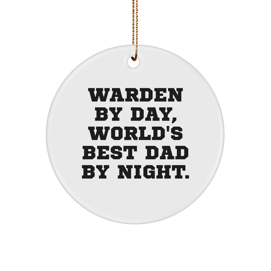 Warden Gifts for Men - Funny Circle Ornament, 'Warden By Day, World's Best Dad By Night' - Christmas Unique Gifts from Dad to Son - Victory Thru Vision 
