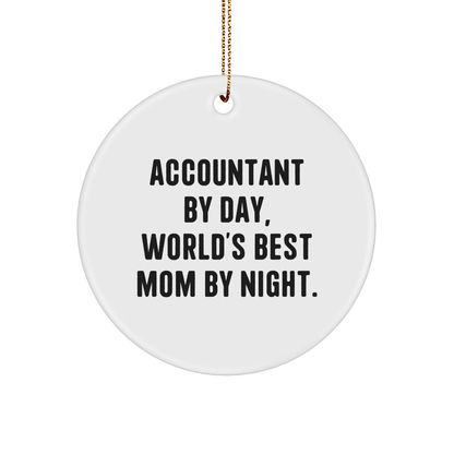 Accountant Gifts from Friends, Accountant Circle Ornament, 'Accountant By Day, World's Best Mom By Night.' for Christmas Unique Gifts - Victory Thru Vision 