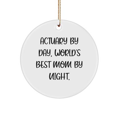 Actuary Gifts for Men, Funny Christmas Circle Ornament, 'Actuary By Day, World's Best Mom By Night.' Quote, Gifts from Mom to Actuary - Victory Thru Vision 