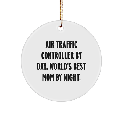 Air Traffic Controller Gifts from Mom - Funny Circle Ornament for Christmas, Air Traffic Controller By Day, World's Best Mom By Night, Perfect for Friends, Family, Coworkers - Victory Thru Vision 