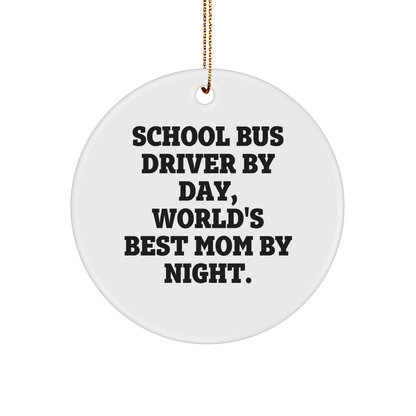 School Bus Driver Gifts, Funny Quote Circle Ornament, 'By Day, World's Best Mom By Night', Christmas Unique Gifts from Friends and Family - Image 1