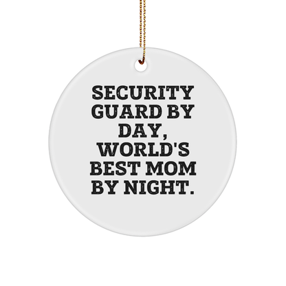 Security Guard Gifts, Circle Ornament, Funny Quote 'Security Guard By Day, World's Best Mom By Night.' - Gifts from Mom to Security Guard - Victory Thru Vision 