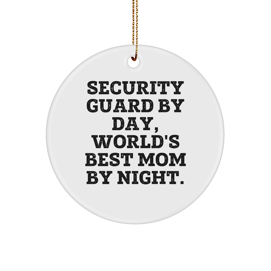 Security Guard Gifts, Circle Ornament, Funny Quote 'Security Guard By Day, World's Best Mom By Night.' - Gifts from Mom to Security Guard - Victory Thru Vision 