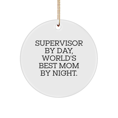 Supervisor Gifts from Friends, Supervisor By Day, World's Best Mom By Night, Circle Ornament, Funny Christmas Unique Gifts for Supervisor - Image 1