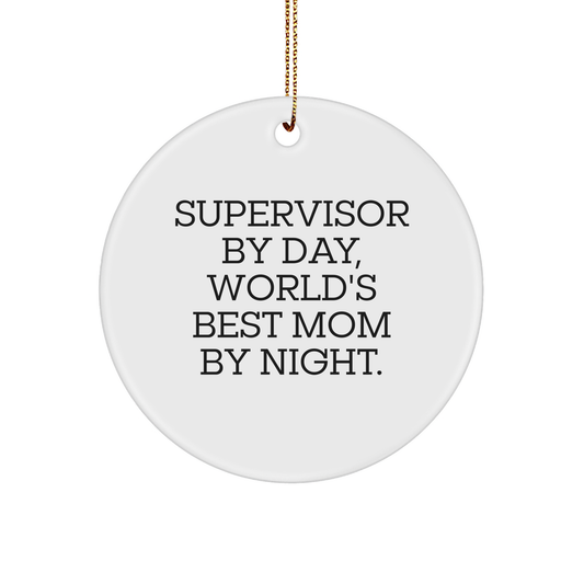 Supervisor Gifts from Friends, Supervisor By Day, World's Best Mom By Night, Circle Ornament, Funny Christmas Unique Gifts for Supervisor - Image 1
