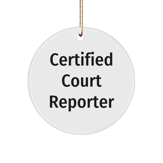 Certified Court Reporter Gifts from Friends and Family - Funny Circle Ornament for Christmas - Image 1