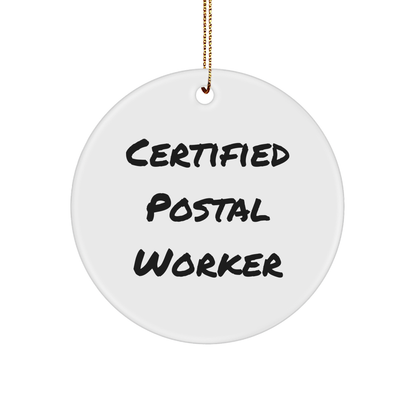 Funny Certified Postal Worker Quote Circle Ornament, Gifts from Friends for Christmas Unique Gifts for Postal Worker, 2.75 Tall, 0.5 oz, Durable MDF Material - Victory Thru Vision 