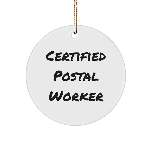 Funny Certified Postal Worker Quote Circle Ornament, Gifts from Friends for Christmas Unique Gifts for Postal Worker, 2.75 Tall, 0.5 oz, Durable MDF Material - Victory Thru Vision 
