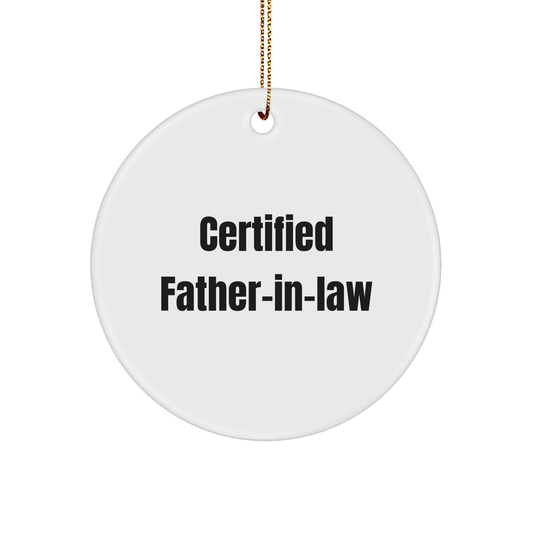 Funny Certified Father-in-law Gifts from Family - Circle Ornament for Men, Christmas Unique Gifts for Dad - Victory Thru Vision 