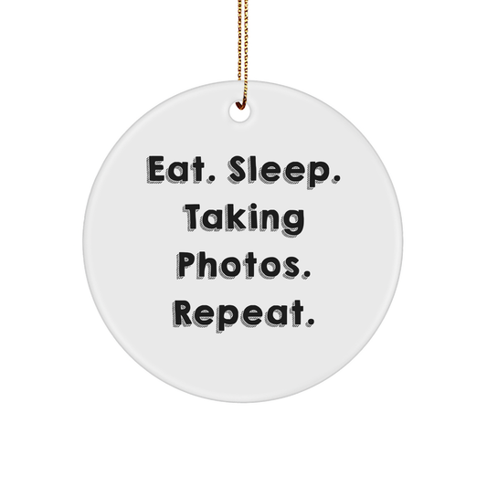 Taking Photos Enthusiasts Gifts from Friends for Men - Eat. Sleep. Taking Photos. Repeat. Circle Ornament, White, 2.75 - Victory Thru Vision 