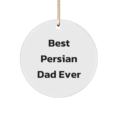 Best Persian Dad Ever Circle Ornament Gifts from Men to Family Friends for Christmas - Victory Thru Vision 