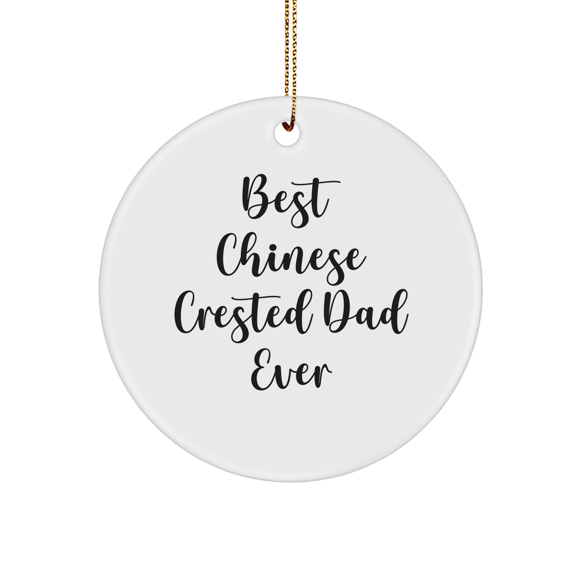 Chinese Crested Dog Enthusiast Gifts, Best Dad Ever Quote, Circle Ornament for Men, Christmas Unique Gifts from Family - Victory Thru Vision 