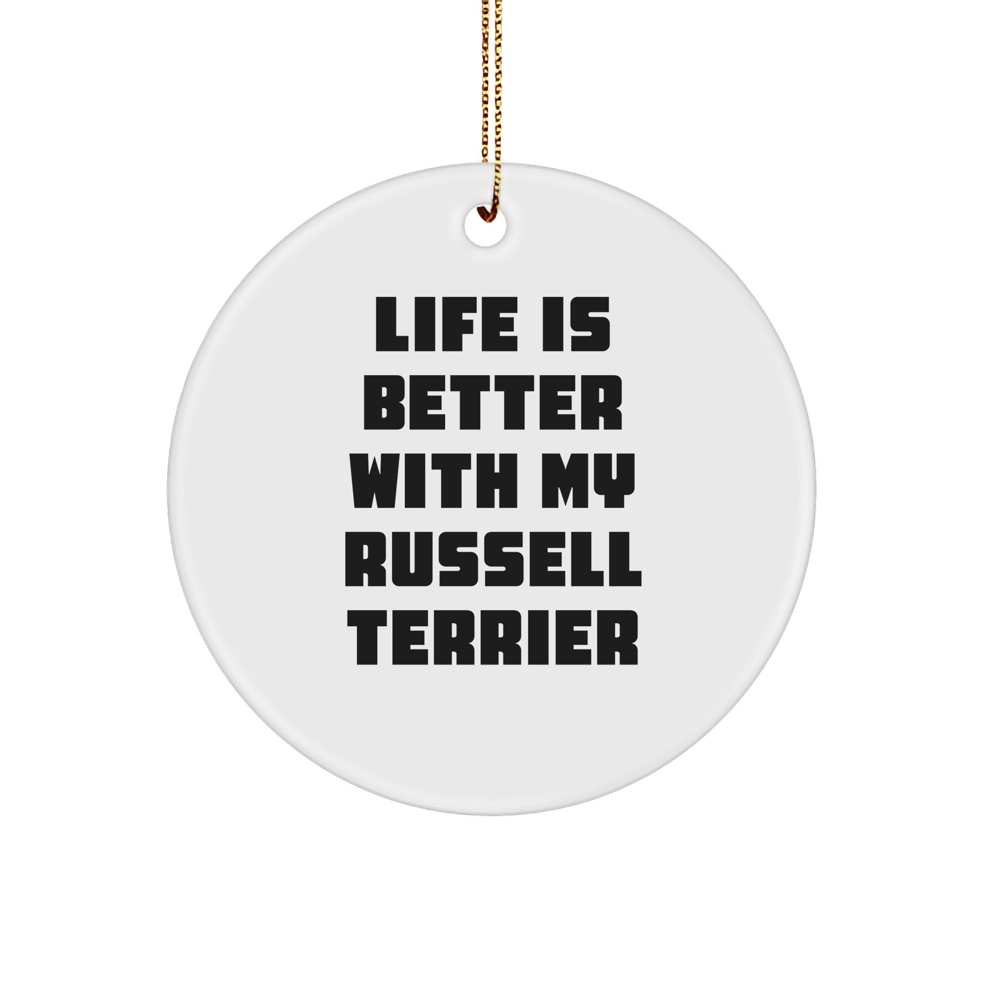 Russell Terrier Dog Gifts, Funny Quote Circle Ornament for Men, Women, Friends, Family, 'Life Is Better With My Russell Terrier Dog', Christmas Unique Presents - Victory Thru Vision 
