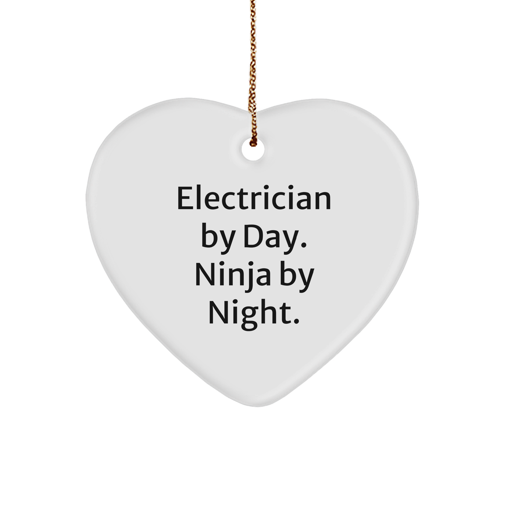 Electrician Gifts from Men - Heart Ornament, Electrician By Day. Ninja By Night. - Christmas Unique Gifts - Victory Thru Vision 