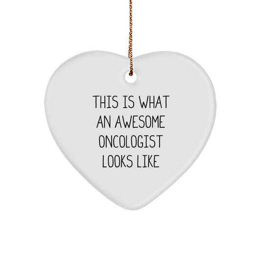 Gifts from Men for Awesome Oncologist Heart Ornament, Funny Quote, This Is What An Awesome Oncologist Looks Like, Christmas - Victory Thru Vision 