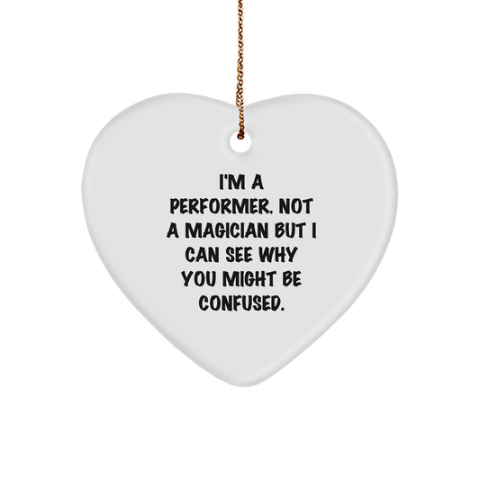 Funny Performer Gifts for Heart Ornament Lovers, 'I'm A Performer' Quote, White Heart-Shaped MDF with Gold Cord, Perfect for Christmas - Victory Thru Vision 
