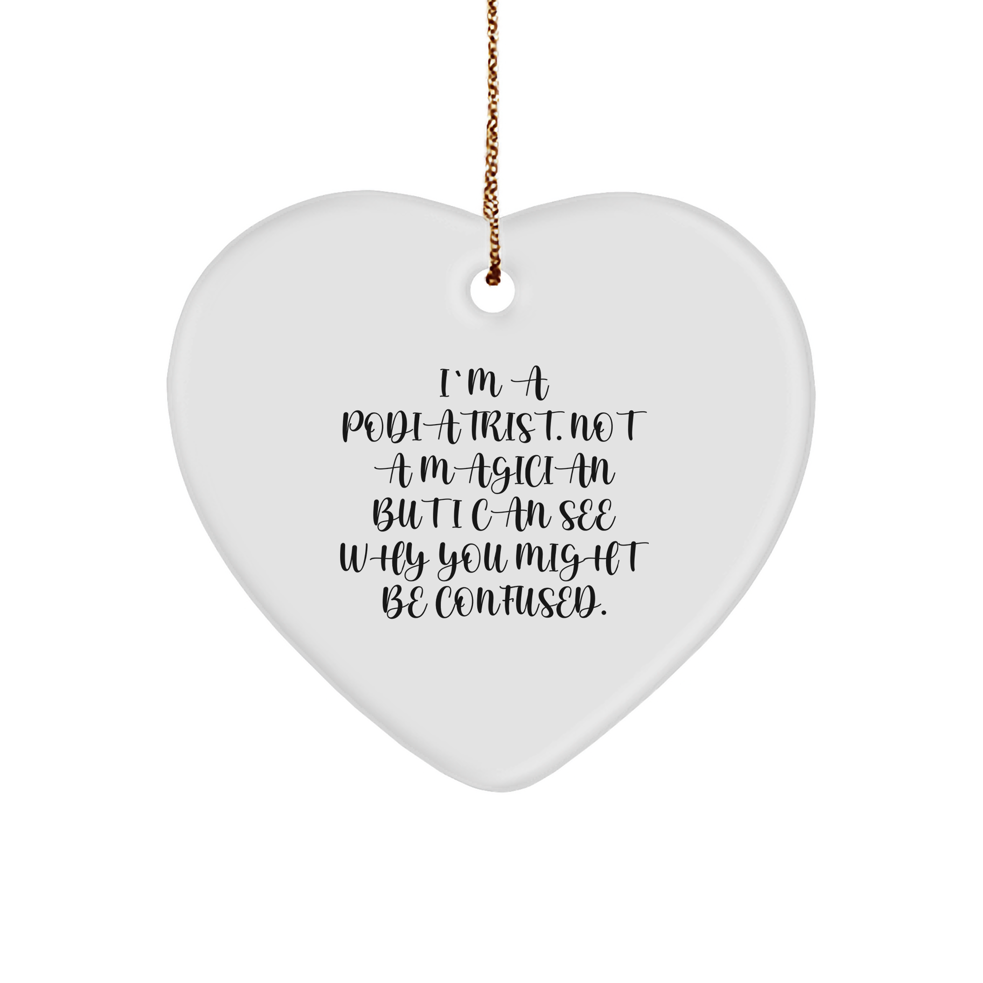 Gifts from Friends for Podiatrists, Heart Ornament with Funny Quote, Perfect for Christmas - Victory Thru Vision 