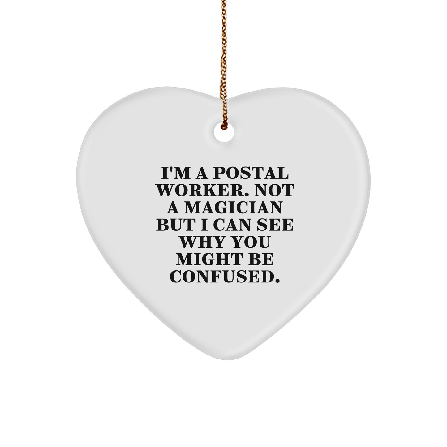 Funny Postal Worker Gifts for Friends, Family, or Coworkers - 'I'm A Postal Worker' Heart Ornament, White, 2.75" tall, 0.5 oz, MDF, Sublimation Print, Christmas Unique Presents - Victory Thru Vision 