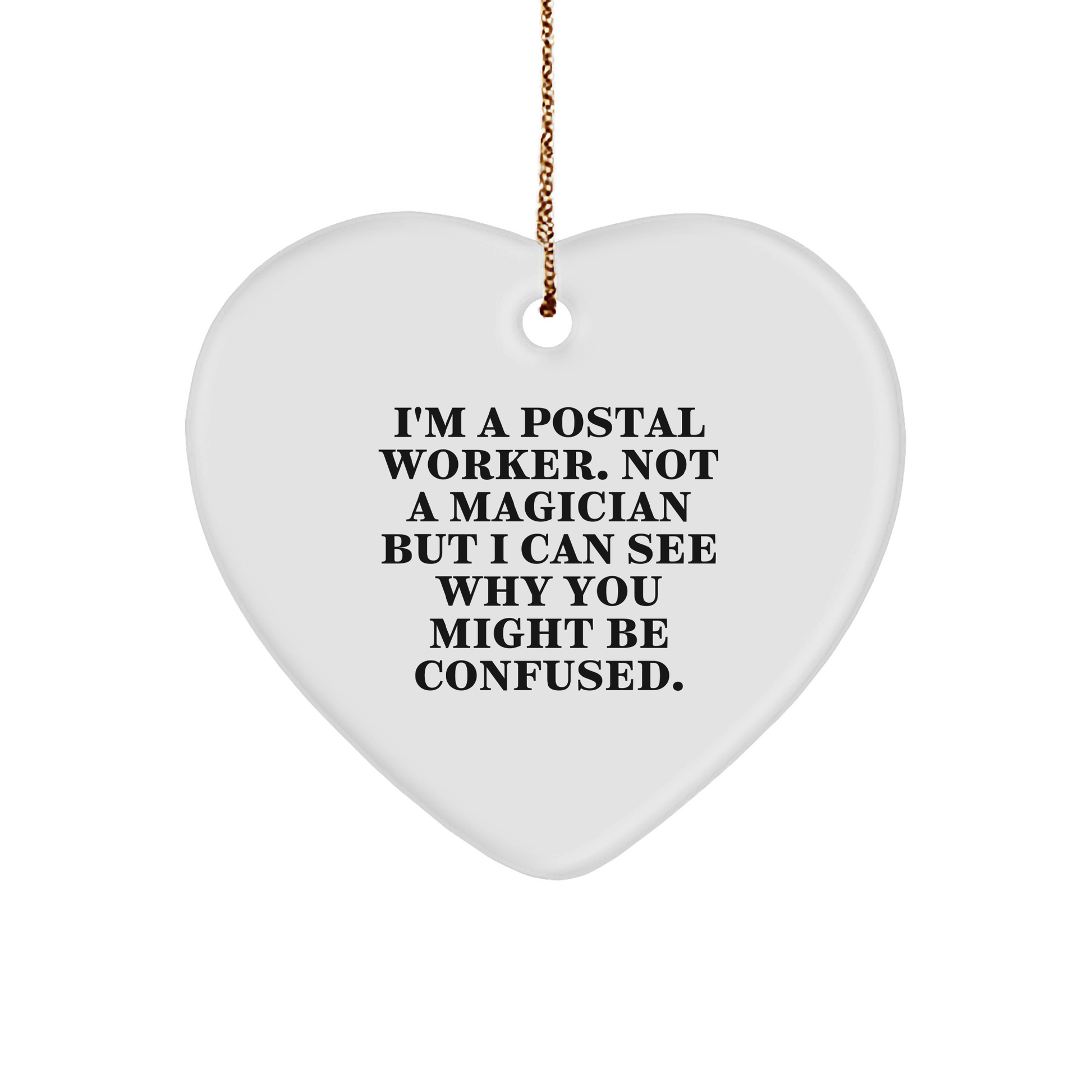 Funny Postal Worker Gifts for Friends, Family, or Coworkers - 'I'm A Postal Worker' Heart Ornament, White, 2.75" tall, 0.5 oz, MDF, Sublimation Print, Christmas Unique Presents - Victory Thru Vision 