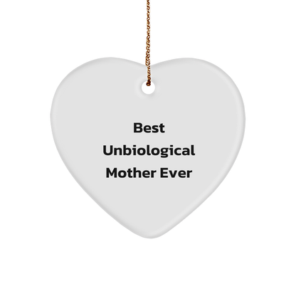 Unbiological Mother Gifts, Funny Quote, Heart Ornament, Gifts from Friends, Gifts for Unbiological Mother, Best Unbiological Mother Ever, Christmas Unique Gifts - Image 1