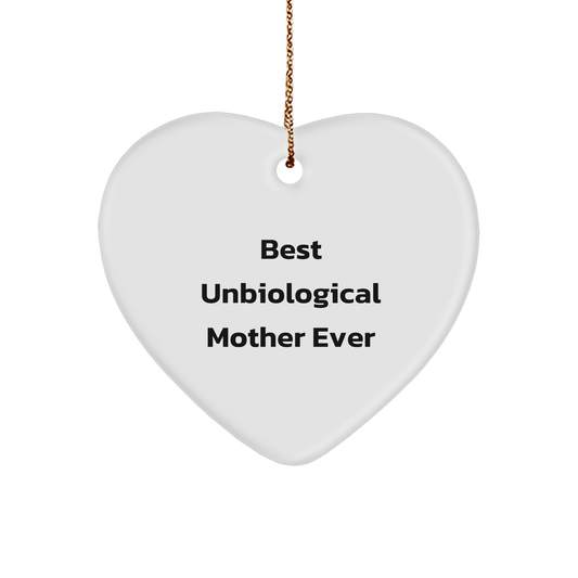 Unbiological Mother Gifts, Funny Quote, Heart Ornament, Gifts from Friends, Gifts for Unbiological Mother, Best Unbiological Mother Ever, Christmas Unique Gifts - Image 1