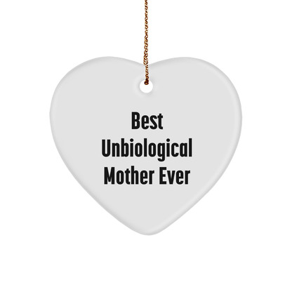 Funny Unbiological Mother Gifts, Heart Ornament with 'Best Unbiological Mother Ever' Quote, Perfect for Christmas Unique Gifts from Family, Friends, or Coworkers to Unbiological Mother - Image 1