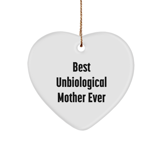 Funny Unbiological Mother Gifts, Heart Ornament with 'Best Unbiological Mother Ever' Quote, Perfect for Christmas Unique Gifts from Family, Friends, or Coworkers to Unbiological Mother - Image 1