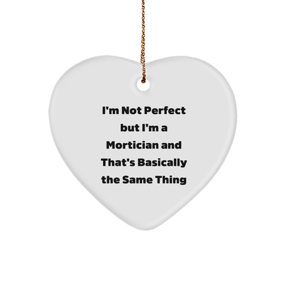 Mortician Gifts, Funny Heart Ornament, 'I'm Not Perfect' - Gifts from Friends to Morticians, Mortician Heart Ornament, Christmas Unique Gifts - Image 1