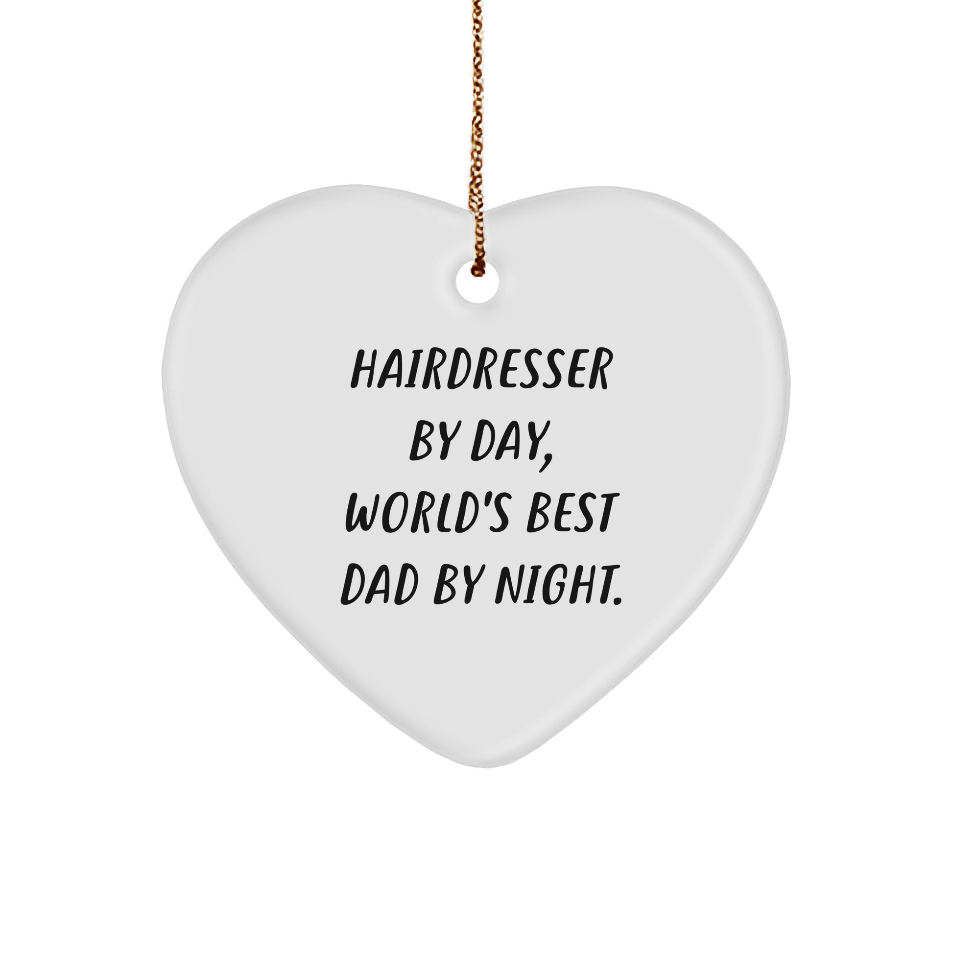 Hairdresser Gifts from Men, Heart Ornament for Hairdresser By Day, World's Best Dad By Night., Funny Christmas Unique Gifts - Victory Thru Vision 