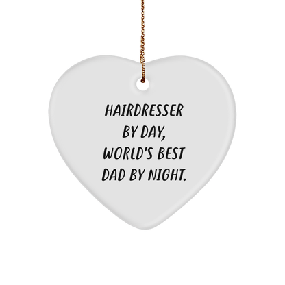 Hairdresser Gifts from Men, Heart Ornament for Hairdresser By Day, World's Best Dad By Night., Funny Christmas Unique Gifts - Victory Thru Vision 