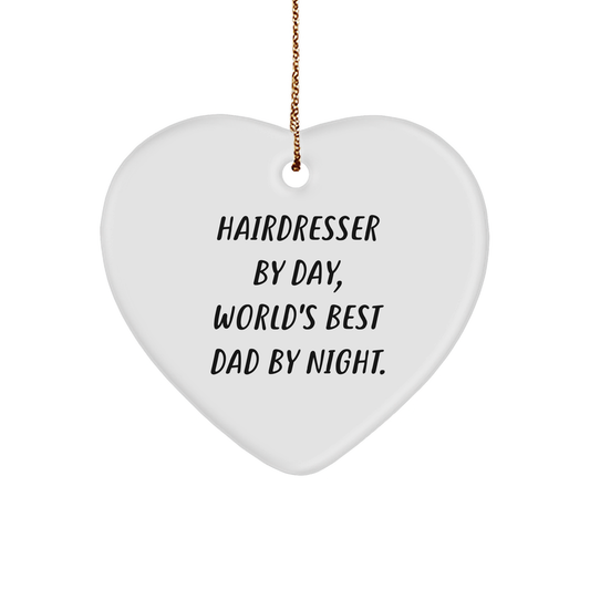 Hairdresser Gifts from Men, Heart Ornament for Hairdresser By Day, World's Best Dad By Night., Funny Christmas Unique Gifts - Victory Thru Vision 