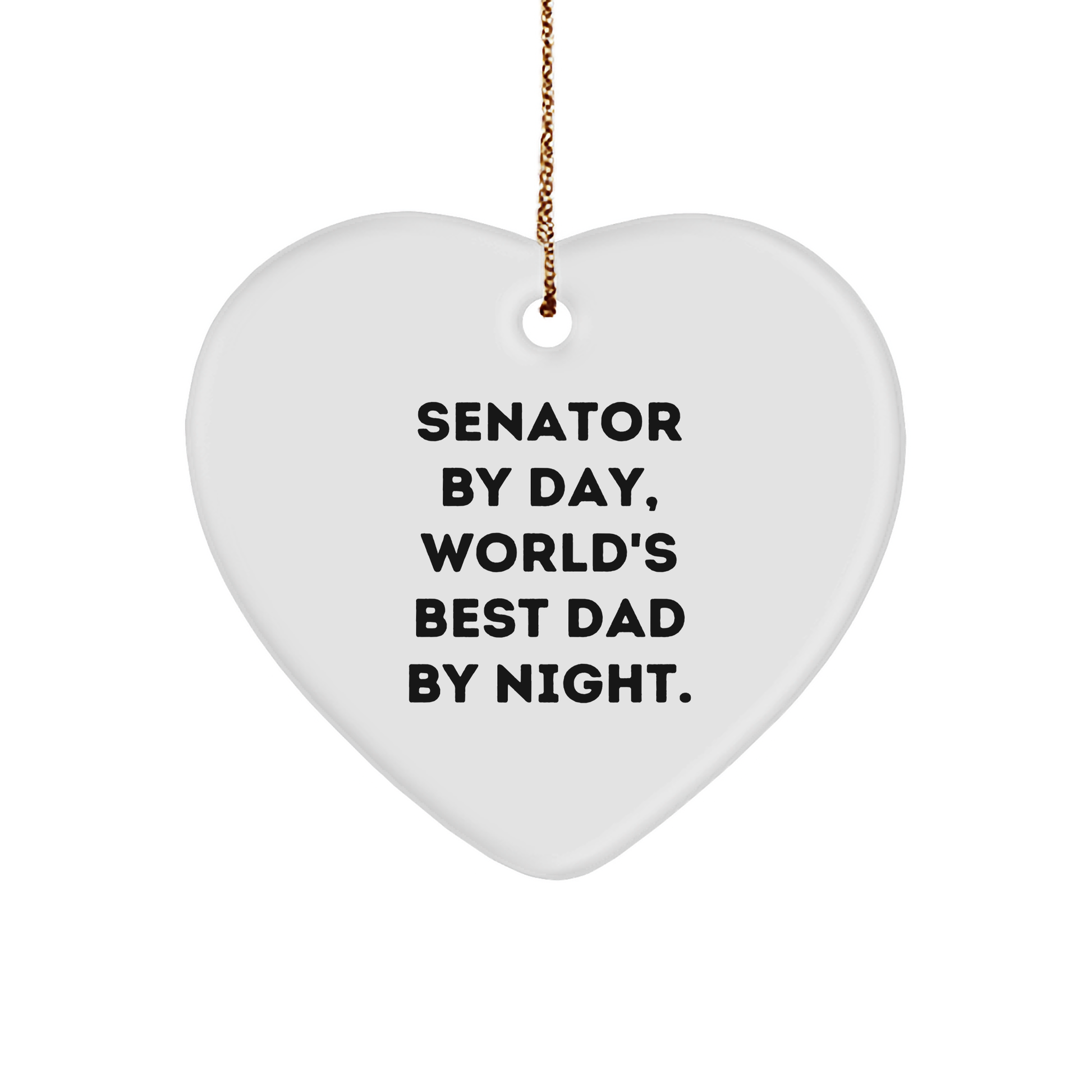 Senator Heart Ornament, Funny Quote, Christmas Unique Gifts for Men from Friends and Family - Image 1