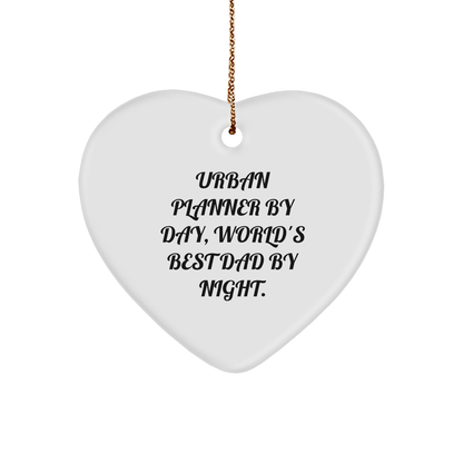 Urban Planner Gifts by Day, World's Best Dad by Night, Heart Ornament, Funny Quote, Christmas Unique Gifts for Men from Family, Father's Day, Valentine's - Victory Thru Vision 